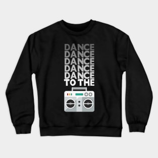 Dance To The Radio Crewneck Sweatshirt